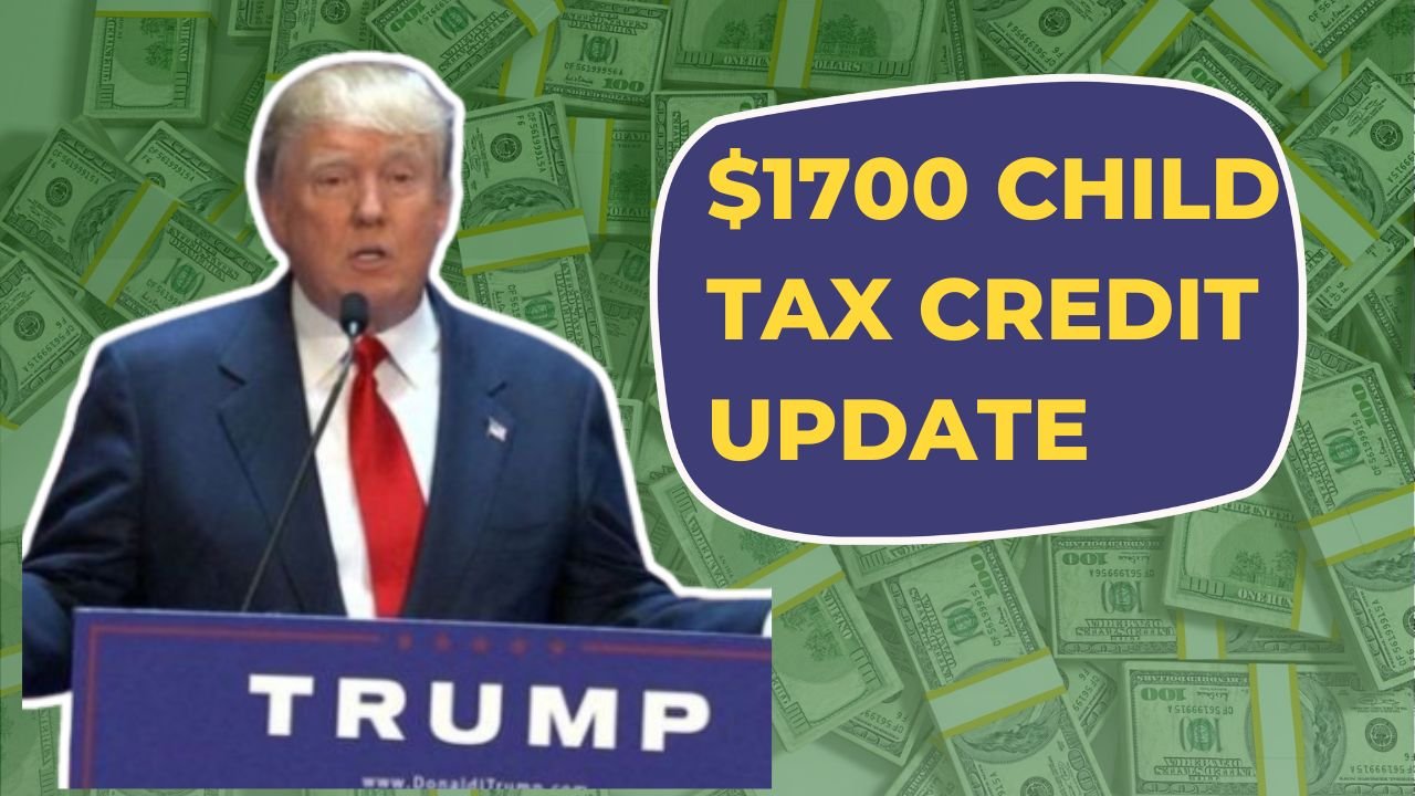 $1700 Child Tax Credit 2024 Update– Eligibility Criteria, applying process & more