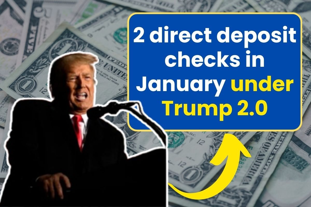 2 Direct Deposit Checks Coming in January 2025 Under Trump 2.0