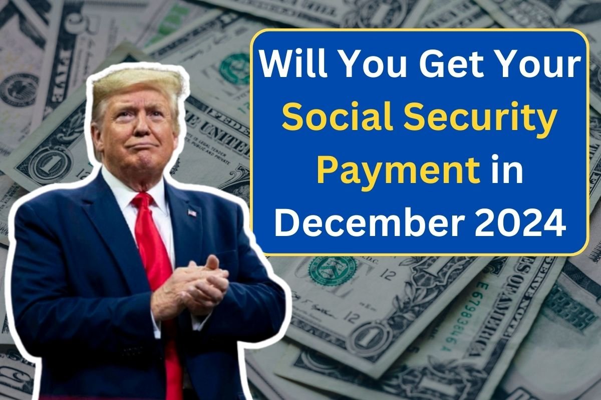 Will You Get Your Social Security Payment in December 2024? Who is Eligible?