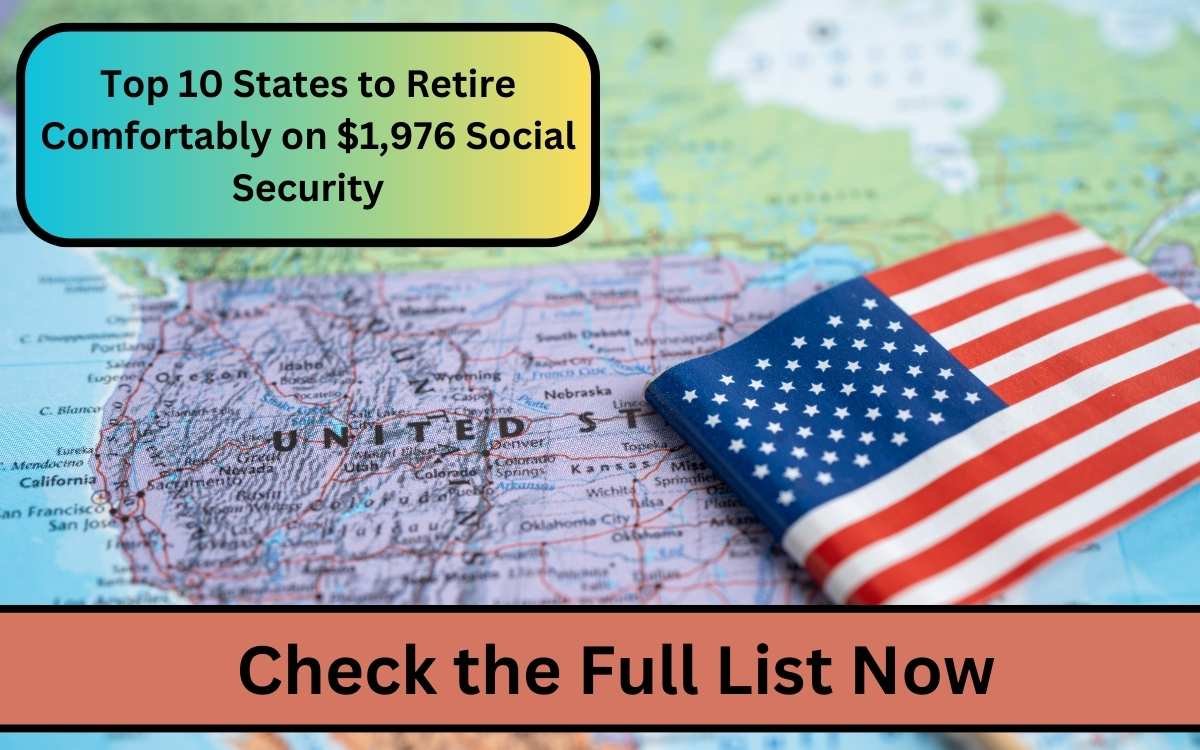 Top 10 States to Retire Comfortably on $1,976 Social Security