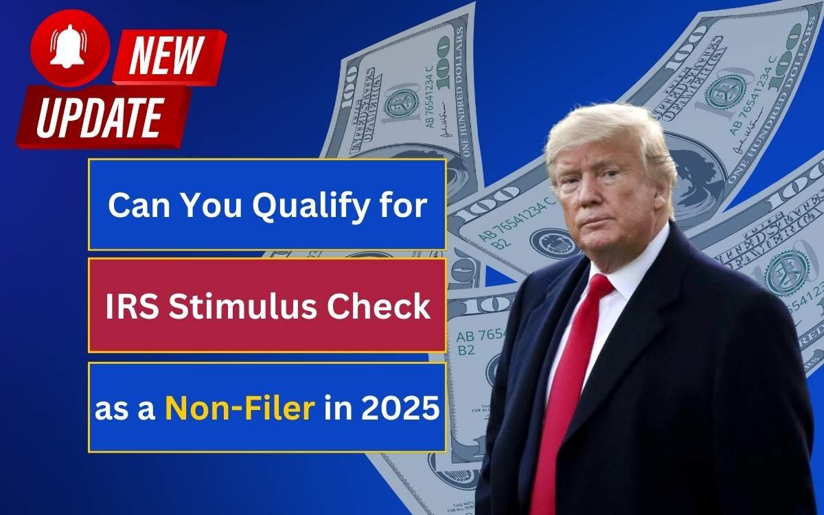 Can You Qualify for an IRS Stimulus Check as a Non-Filer in 2025?