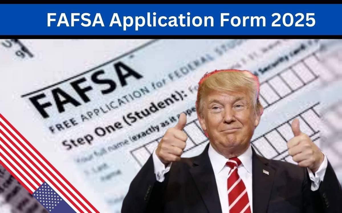 FAFSA Application Form 2025: Everything You Need to Know About Financial Aid