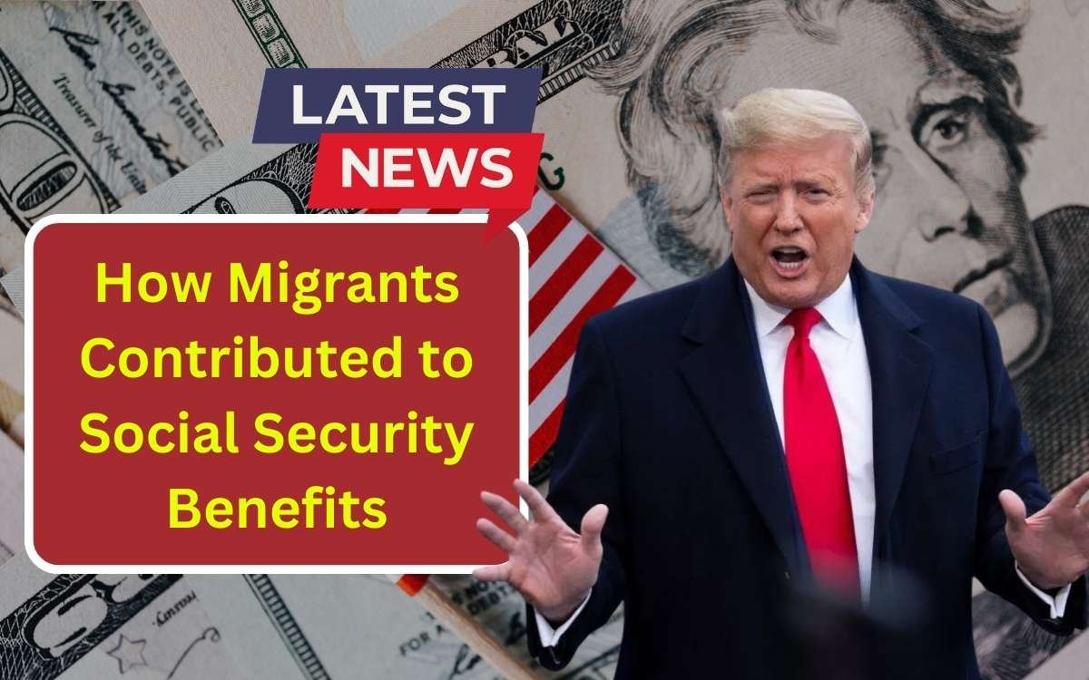 How Migrants Contributed to Social Security Benefits