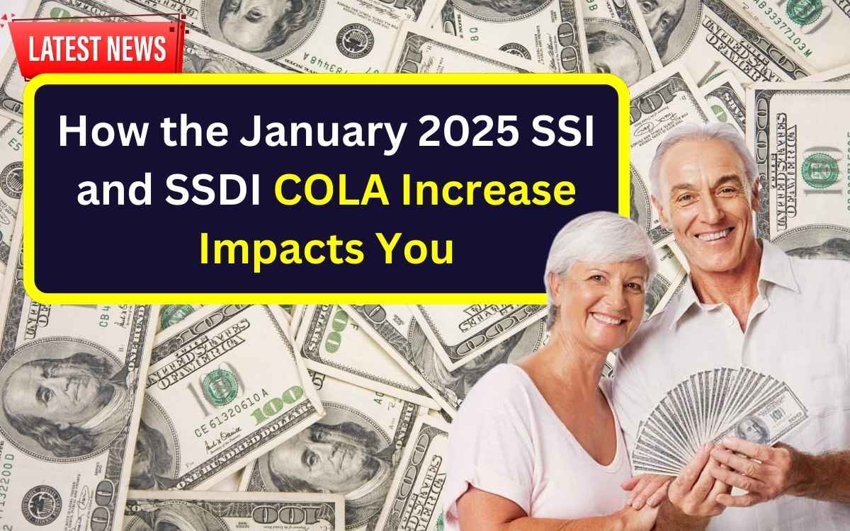 How the January 2025 SSI and SSDI COLA Increase Impacts YouHow the January 2025 SSI and SSDI COLA Increase Impacts You
