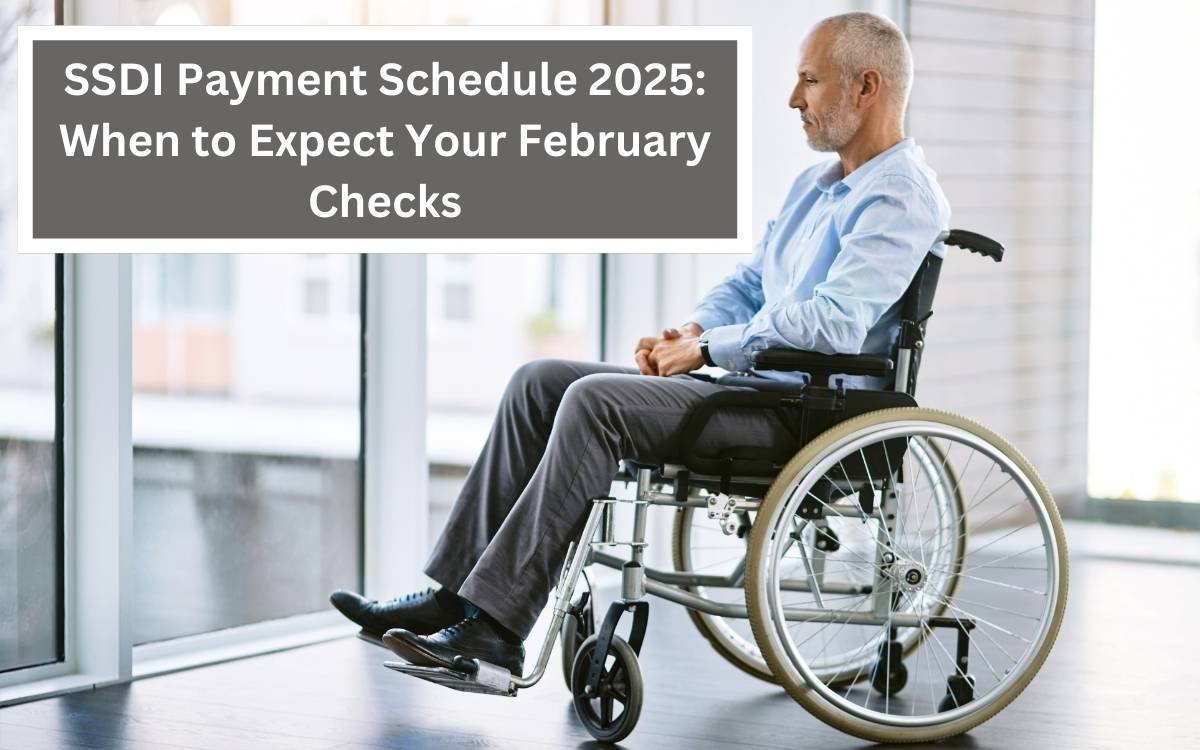 SSDI Payment Schedule 2025: When to Expect Your February Checks