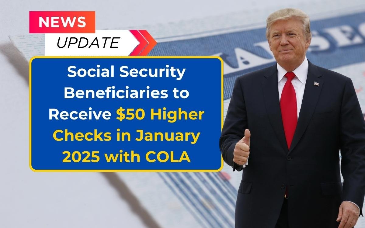 Social Security Beneficiaries to Receive $50 Higher Checks in January 2025 with COLA