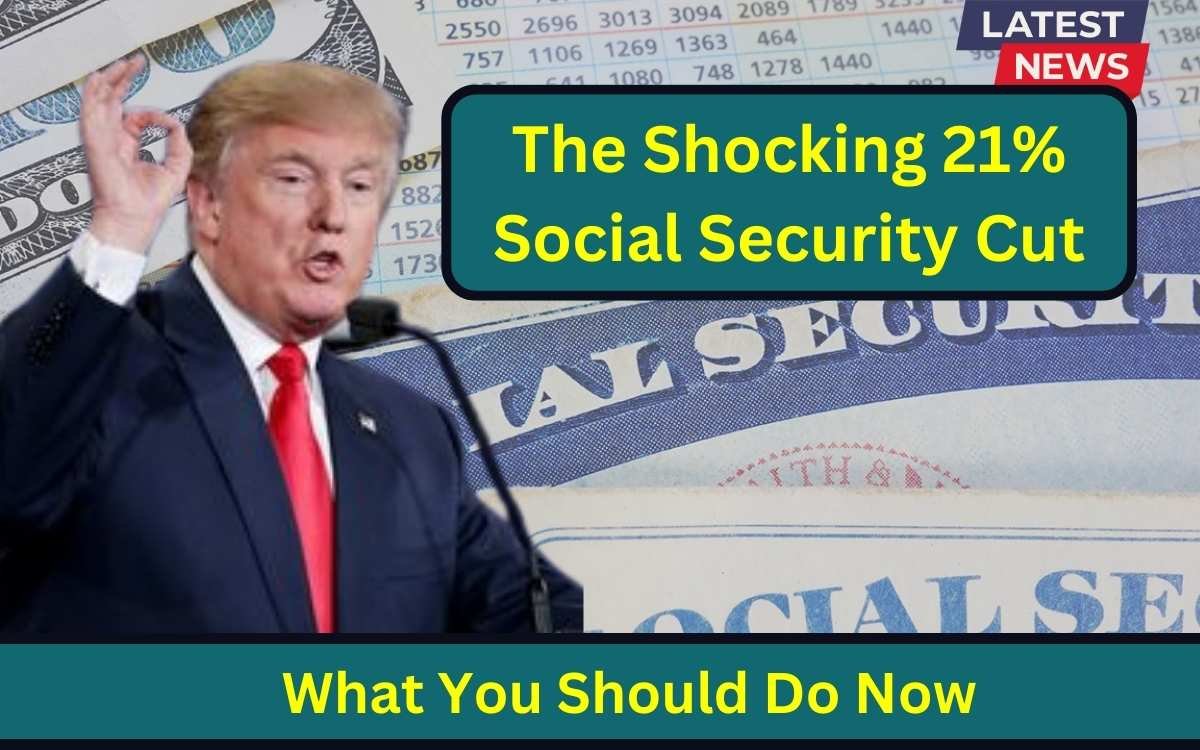 The Shocking 21% Social Security Cut: What You Should Do Now