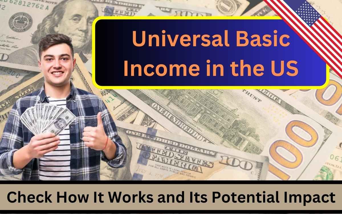 Universal Basic Income in the US: How It Works and Its Potential Impact