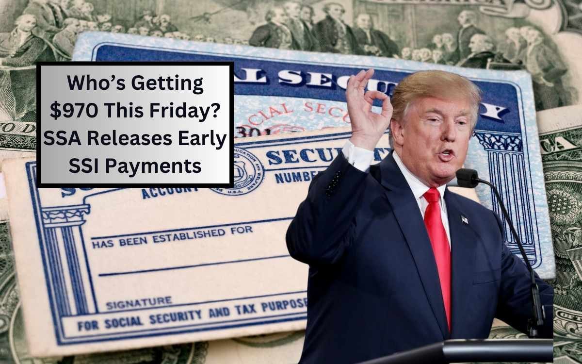 Who’s Getting $970 This Friday? SSA Releases Early SSI Payments