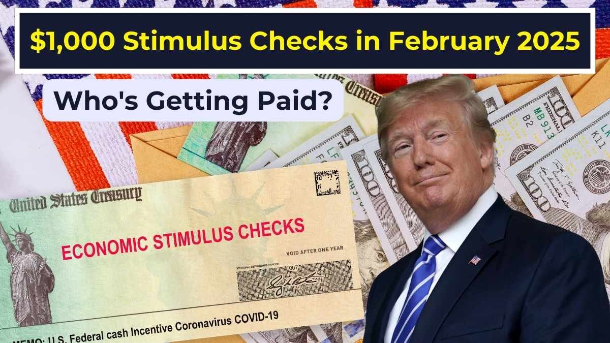 $1,000 Stimulus Checks in February 2025: Who's Getting Paid?