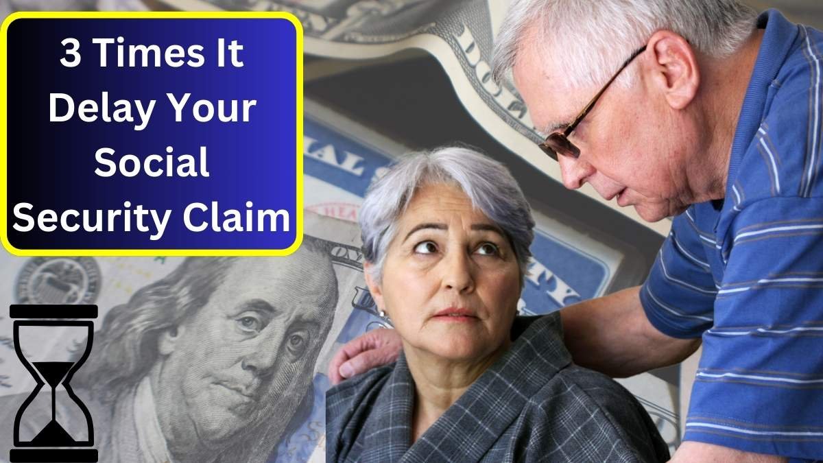 3 Times It Delay Your Social Security Claim