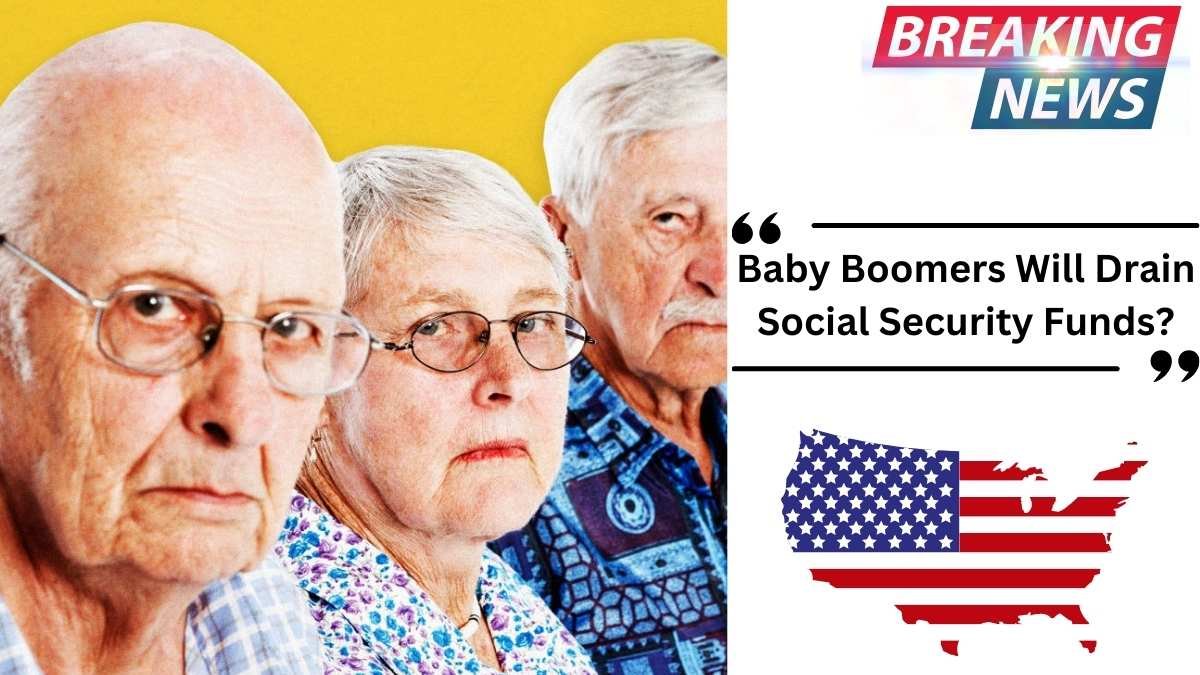 Baby Boomers Will Drain Social Security Funds