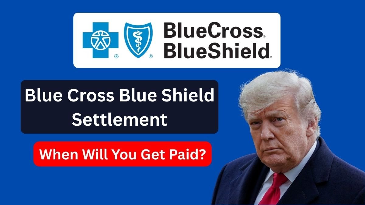 Blue Cross Blue Shield Settlement Payout Date: When Will You Get Paid?