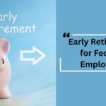 Early Retirement for Federal Employees