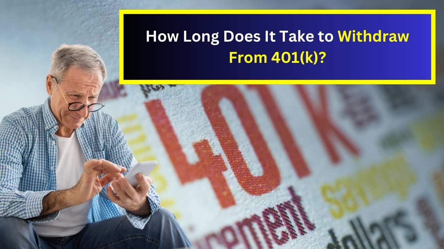 How Long Does It Take to Withdraw From 401(k)?