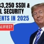 New $3,250 SSDI & Social Security Payments in 2025: Who Qualifies?