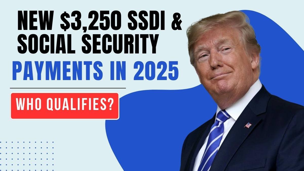 New $3,250 SSDI & Social Security Payments in 2025: Who Qualifies?