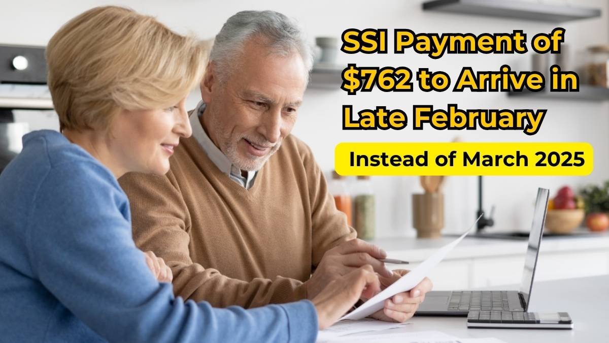 SSI Payment of $762 to Arrive in Late February Instead of March 2025