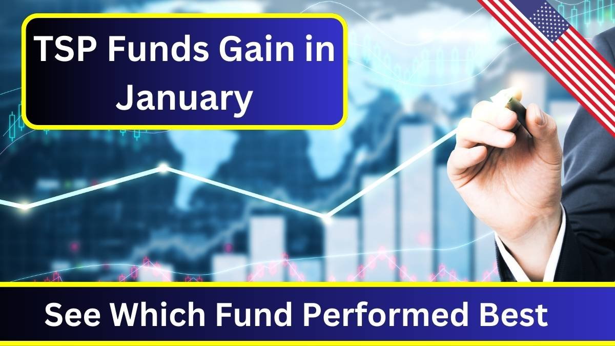 TSP Funds Gain in January: See Which Fund Performed Best