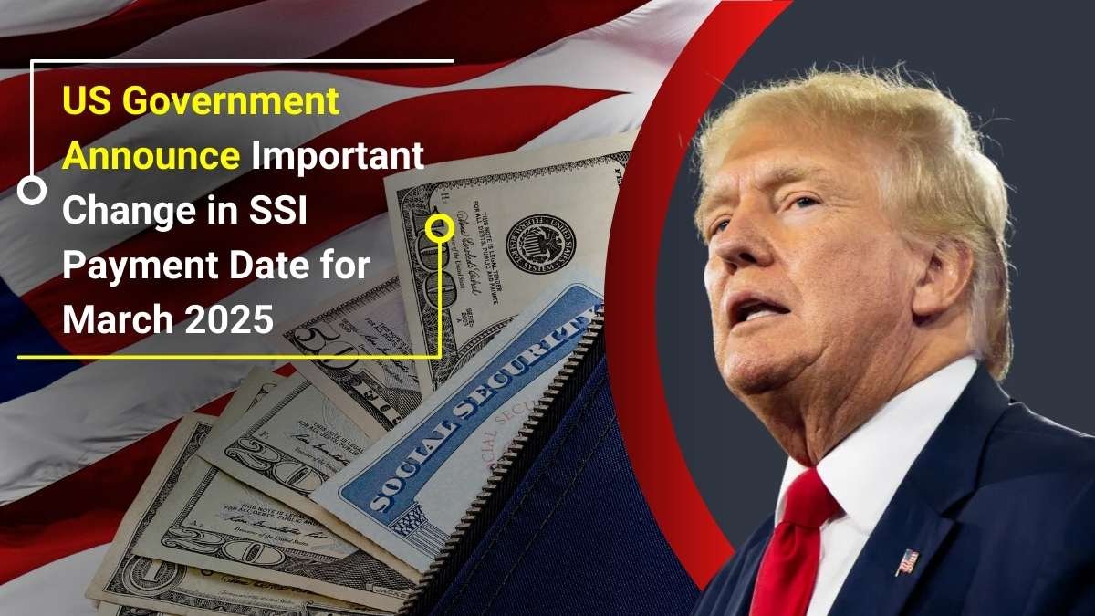 US Government Announce Important Change in SSI Payment Date for March 2025 1 US Government Announce Important Change in SSI Payment Date for March 2025