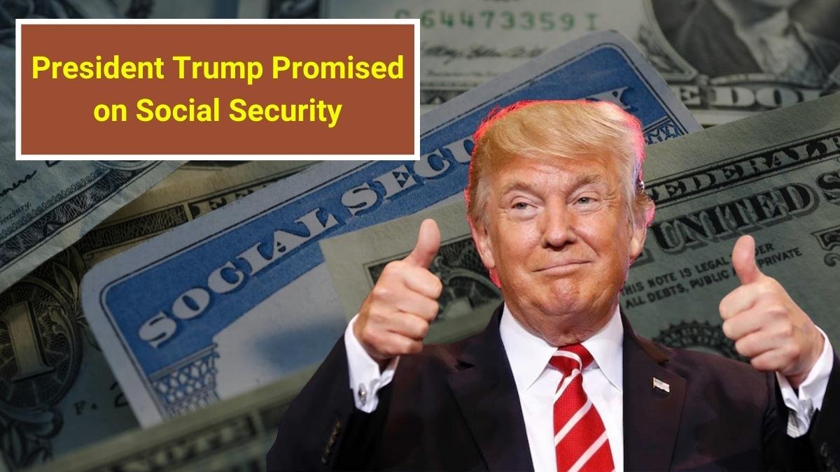 President Trump Promised on Social Security: Where It Stands Now
