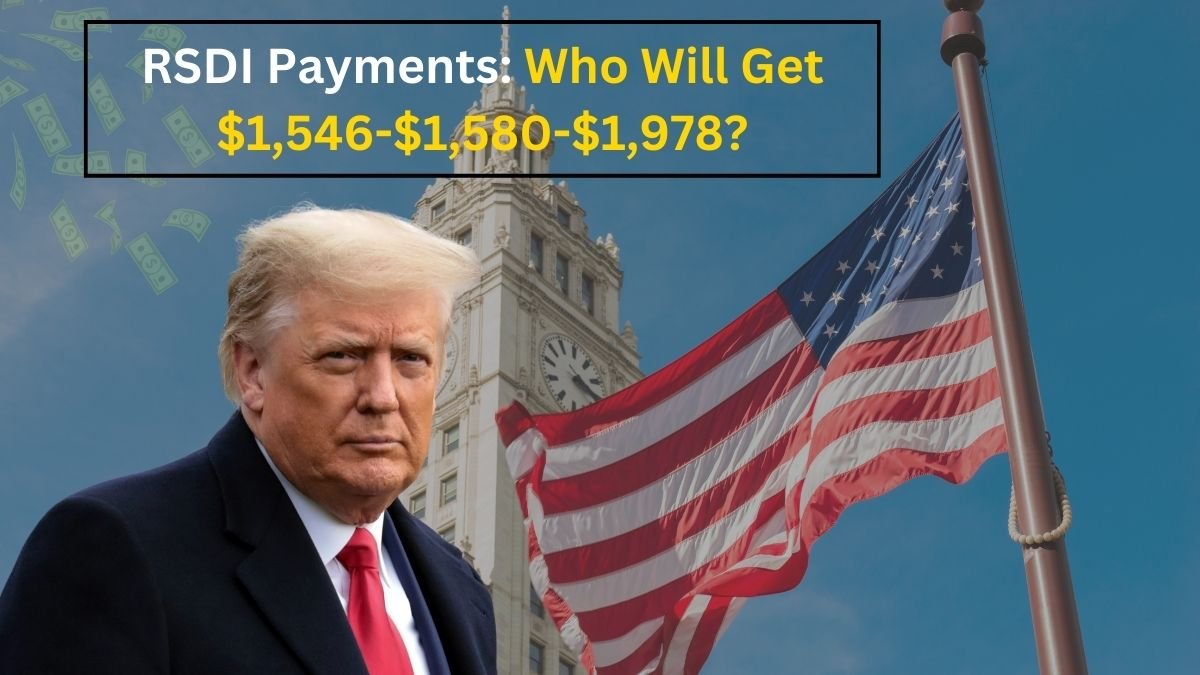 RSDI Payments in March 2025: Who Will Get $1,546-$1,580-$1,978?